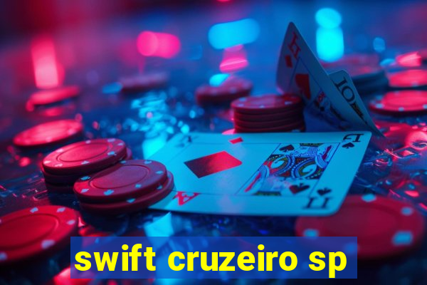 swift cruzeiro sp